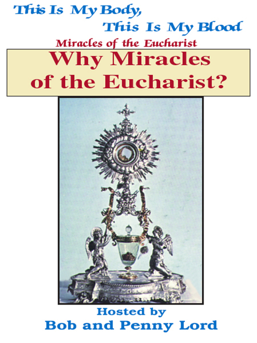 Title details for Why Miracles of the Eucharist? by Bob Lord - Wait list
